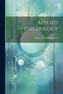 Applied Psychology by Hollingworth, Harry Levi