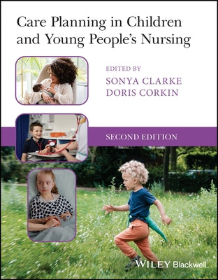 Care Planning in Children and Young People's Nursing by Clarke, Sonya