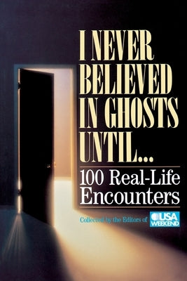 I Never Believed in Ghosts Until . . . by USA Weekend