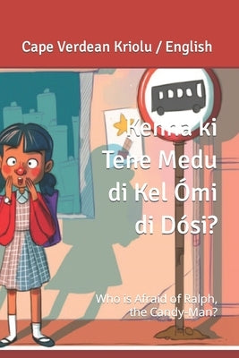 Kenha ki Tene Medu di Kel Ómi di Dósi?: Who is Afraid of Ralph the Candy-Man? Paperback Independently Published