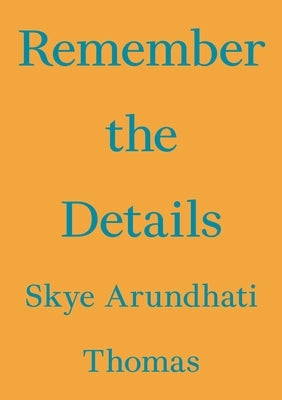 Remember the Details Paperback Floating Opera Press