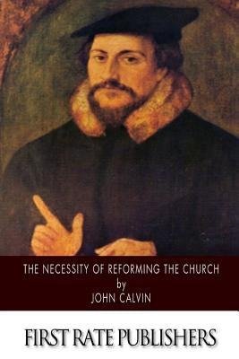 The Necessity of Reforming the Church Paperback Createspace Independent Publishing Platform