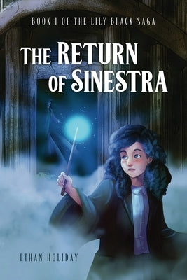 The Return of Sinestra: Book 1 of the Lily Black Saga Paperback Palmetto Publishing