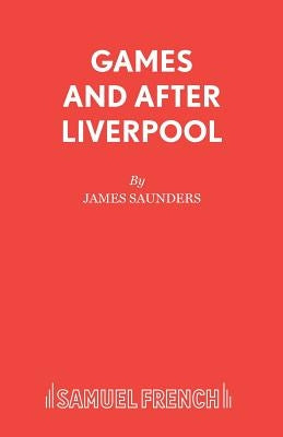 Games and After Liverpool by Saunders, James