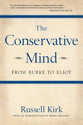 The Conservative Mind: From Burke to Eliot Paperback Regnery Publishing