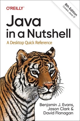 Java in a Nutshell: A Desktop Quick Reference Paperback O'Reilly Media