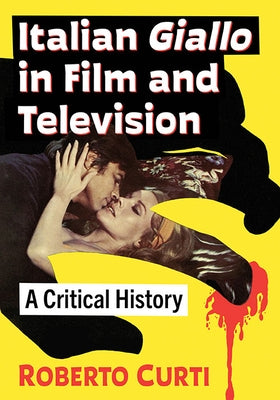 Italian Giallo in Film and Television: A Critical History Paperback McFarland & Company