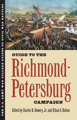 Guide to the Richmond-Petersburg Campaign Paperback University Press of Kansas