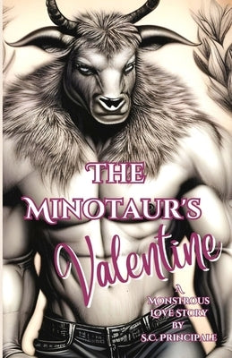 The Minotaur's Valentine: A Monstrous Love Story Paperback Independently Published