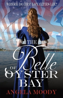 The Belle of Oyster Bay Paperback Angela Moody