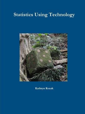 Statistics Using Technology by Kozak, Kathryn