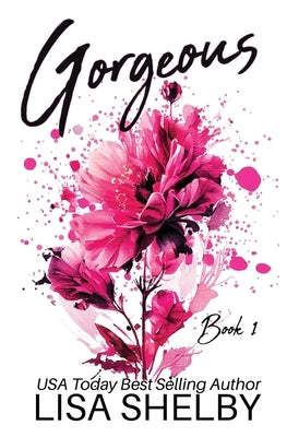Gorgeous: Book One Paperback Lisa Shelby Books, LLC