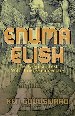 Enuma Elish by Goudsward, Ken