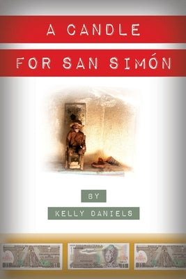 A Candle for San Simón by Daniels, Kelly
