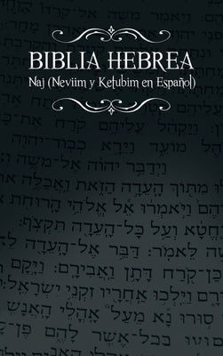 Biblia Hebrea: Naj (Neviim y Ketubim En Espanol) Volumen II by Weiss, Rabino Isaac