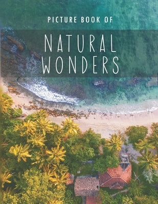 Picture Book of Natural Wonders: for Alzheimer's Patients and Seniors with Dementia. by Erlnaco, Cozy