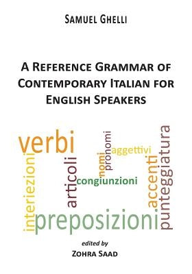 A Reference Grammar of Contemporary Italian for English Speakers by Ghelli, Samuel