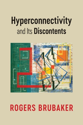 Hyperconnectivity and Its Discontents Paperback Polity Press