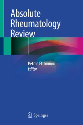 Absolute Rheumatology Review by Efthimiou, Petros