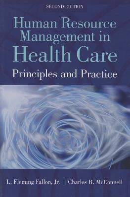 Human Resource Management in Health Care: Principles and Practices Paperback Jones & Bartlett Publishers