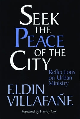 Seek the Peace of the City: Reflections on Urban Ministry Paperback William B. Eerdmans Publishing Company