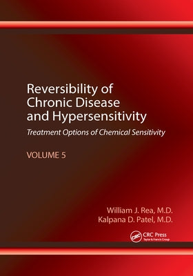 Reversibility of Chronic Disease and Hypersensitivity, Volume 5: Treatment Options of Chemical Sensitivity Paperback CRC Press