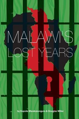 Malawi's Lost Years (1964-1994) Paperback Mzuni Press