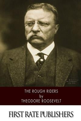 The Rough Riders Paperback Createspace Independent Publishing Platform