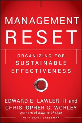 Management Reset: Organizing for Sustainable Effectiveness by Lawler, Edward E.