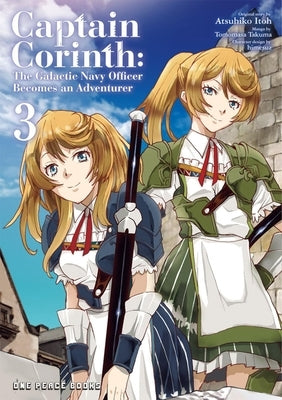 Captain Corinth Volume 3: The Galactic Navy Officer Becomes an Adventurer by Takuma, Tomomasa