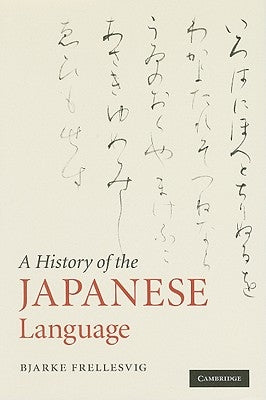 A History of the Japanese Language by Frellesvig, Bjarke
