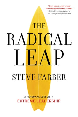 The Radical Leap: Cultivate Love, Generate Energy, Inspire Audacity, Provide Proof by Farber, Steve