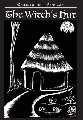 The Witch's Hut by Penczak, Christopher