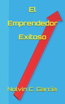 El Emprendedor Exitoso by C. García, Nolvin