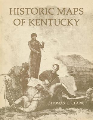 Historic Maps of Kentucky Paperback University Press of Kentucky