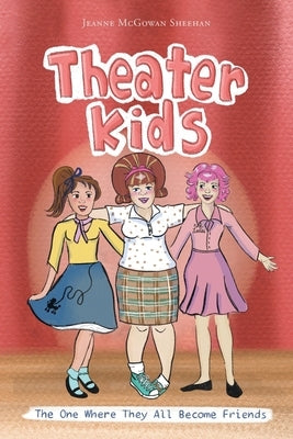 Theater Kids: The One Where They All Become Friends Paperback Page Publishing, Inc.