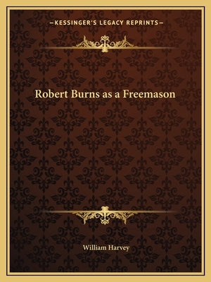 Robert Burns as a Freemason by Harvey, William