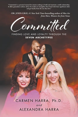 Committed: Finding Love and Loyalty Through the Seven Archetypes by Harra, Carmen