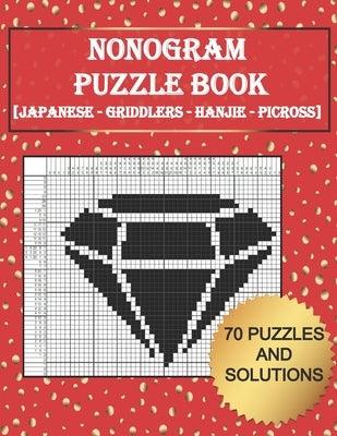 Tittle: Nonogram Puzzle Book: [ Japanese - Griddlers - Hanjie - Picross ] 70 Puzzles And Solutions Paperback Independently Published