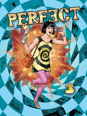 Perfect - Volume 3: Three Comics in One Featuring the Sixties Super Spy by Eaton-Jones, Barnaby