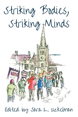 Striking Bodies, Striking Minds by Uckelman, Sara L.