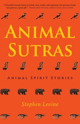 Animal Sutras: Animal Spirit Stories by Levine, Stephen