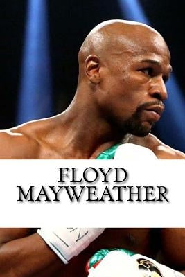 Floyd Mayweather: A Biography by Allen, Mike