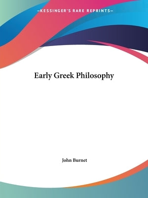 Early Greek Philosophy by Burnet, John