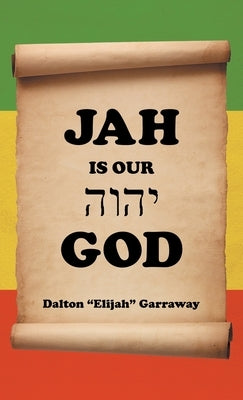 Jah Is Our God by Garraway, Dalton