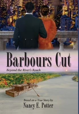 Barbours Cut: Beyond the River's Reach by Potter, Nancy E.