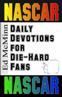 Daily Devotions for Die-Hard Fans NASCAR by McMinn, Ed