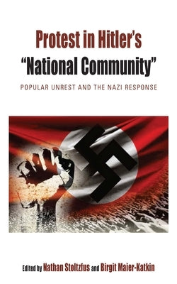 Protest in Hitler's "National Community": Popular Unrest and the Nazi Response Paperback Berghahn Books