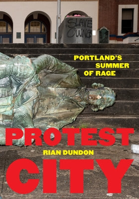 Paperback of Protest City: Portland's Summer of Rage by Oregon State University Press showing the book cover with bold title and urban background.