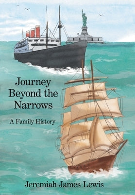 Journey Beyond the Narrows: A Family History by Lewis, Jeremiah James